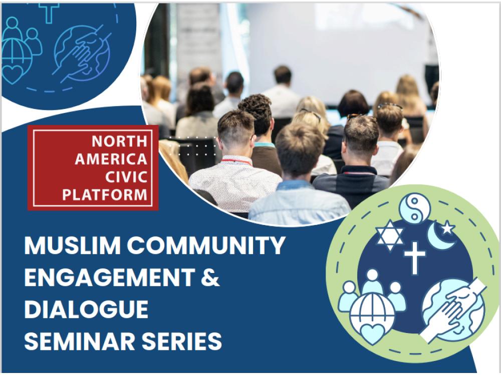 MUSLIM COMMUNITY ENGAGEMENT & DIALOGUE SEMINAR SERIES